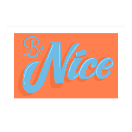 Be Nice by LittleBunnySunshine
