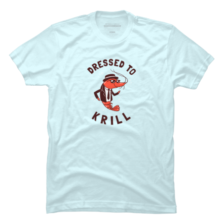 Dressed To Krill by dumbshirts