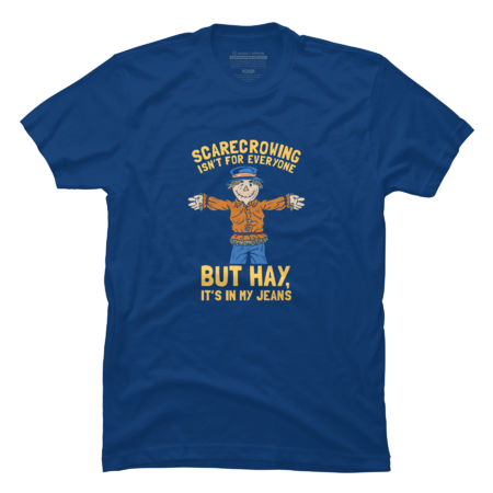 Scarecrowing Everyone Hay In My Jeans by dumbshirts