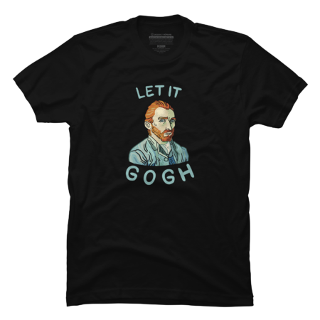 Let It Gogh by dumbshirts