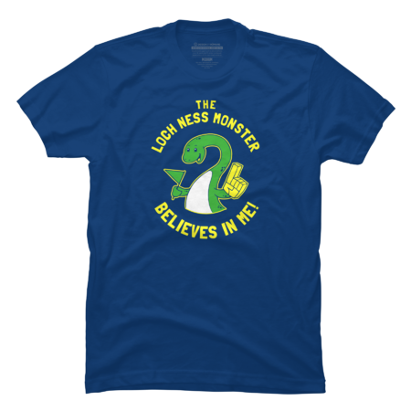 The Loch Ness Monster Believes In Me by dumbshirts