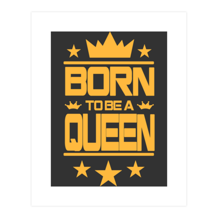 born to be a queen