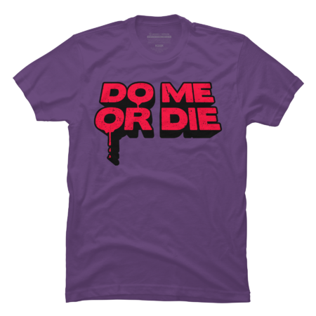 Do Me Or Die by amanoxford