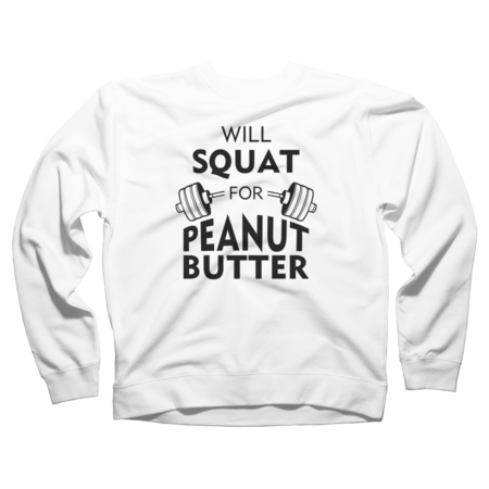 Will Squat for Peanut Butter