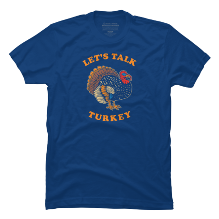 Let's Talk Turkey by dumbshirts