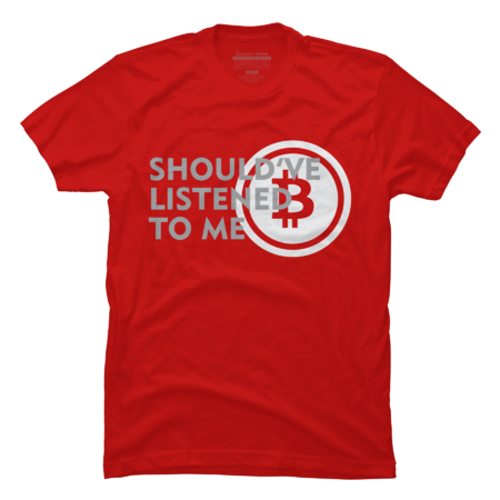 Should ve Listened To Me Bitcoin Crypto HODL BTC by teesforhope