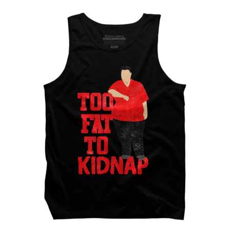 Too Fat To Kidnap Funny