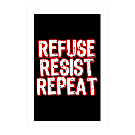 Refuse Resist Repeat Cool Revolution Protest