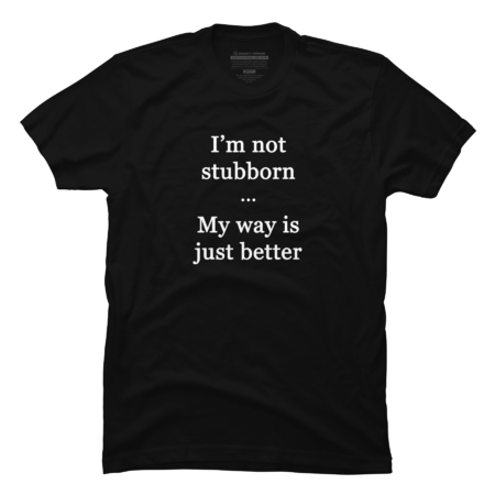 I'm Not Stubborn