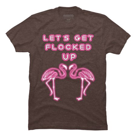 Let's Get Flocked Up T-Shirt Neon Pink Flamingo Bird 80s Tee by FreshDressedTees