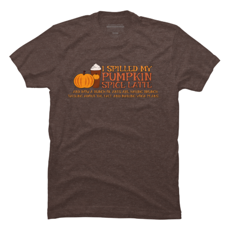 I Spilled My Pumpkin Spice Latte Funny T-Shirt by nerdshizzle